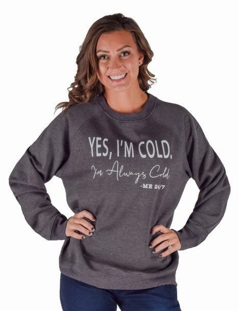 Cowgirl Tuff Womens Yes I'm Cold Charcoal Poly/Rayon Sweatshirt Low carbon footprint