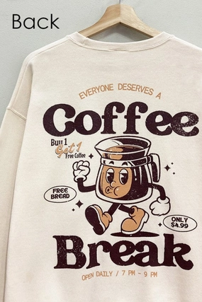 High Density Weave Coffee Break Front And Back Sweatshirt S-XL